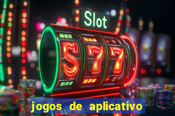 jogos de aplicativo que ganha dinheiro